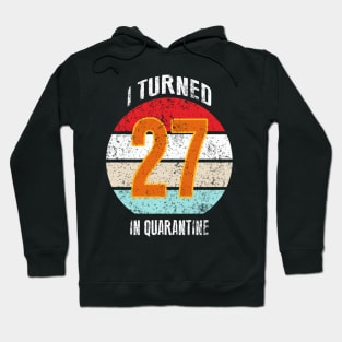 27th birthday in quarantine Hoodie